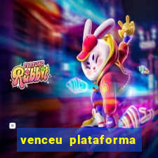 venceu plataforma de jogos